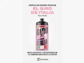 "Crnicas sobre ruedas: El Giro de Italia", una mirada literaria a la historia de la corsa rosa
